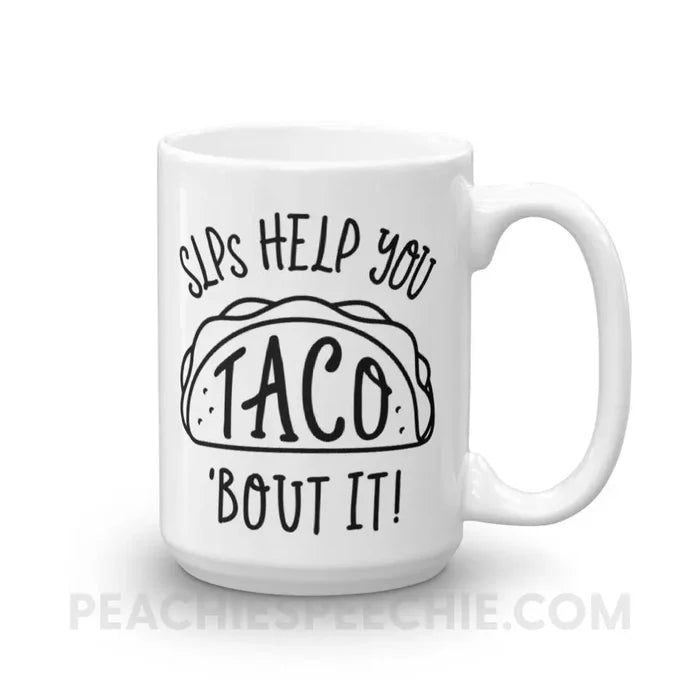 TacoโBout It Coffee Mug - 15oz - Mugs peachiespeechie.com