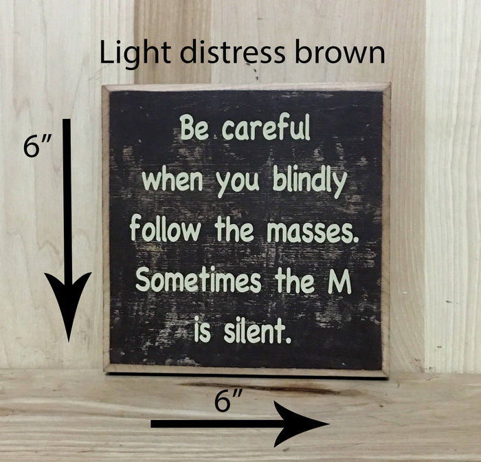 6x6 light distress brown wood sign with cream lettering