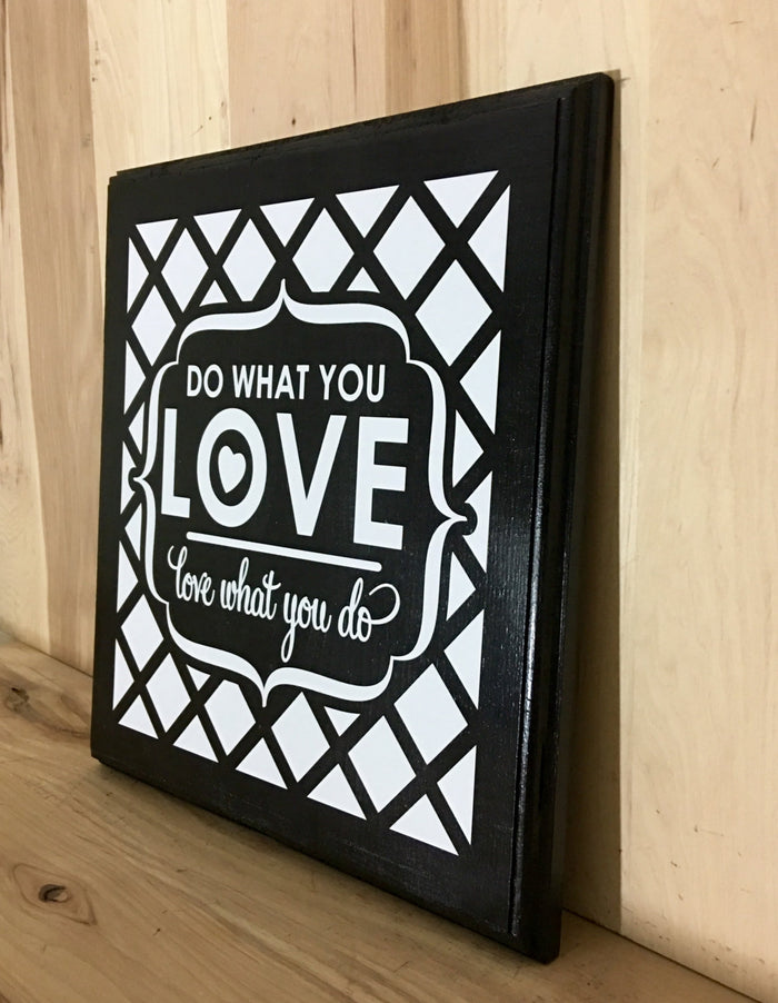 Do what you love love what you do wood sign