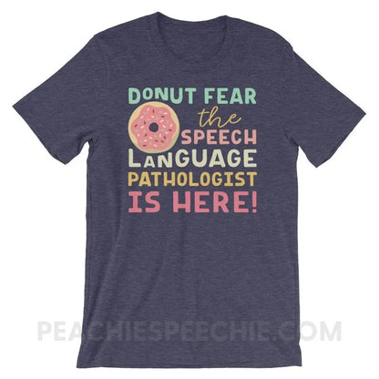 Donut Fear The SLP Is Here Premium Soft Tee - Heather Midnight Navy / XS - T-Shirts & Tops peachiespeechie.com