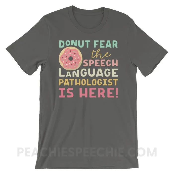Donut Fear The SLP Is Here Premium Soft Tee - Asphalt / S - T-Shirts & Tops peachiespeechie.com
