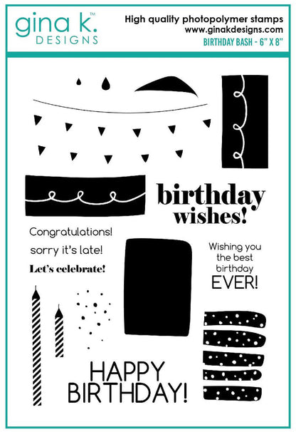 Gina K. Designs - Stamps - Birthday Bash. Birthday Bash is a stamp set by Gina K Designs. This set is made of premium clear photopolymer and measures 6" X 8". Made in the USA  Coordinating die set Birthday Bash sold separately.  FEATURES Birthday, Cake, Candle, Banner, Layering Available at Embellish Away located in Bowmanville Ontario Canada.