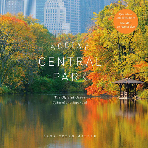 Seeing Central Park: the Official Guide Updated and Expanded