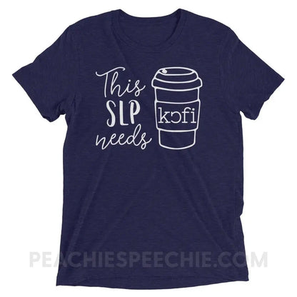 SLP Needs Coffee Tri-Blend Tee - Navy Triblend / XS - T-Shirts & Tops peachiespeechie.com