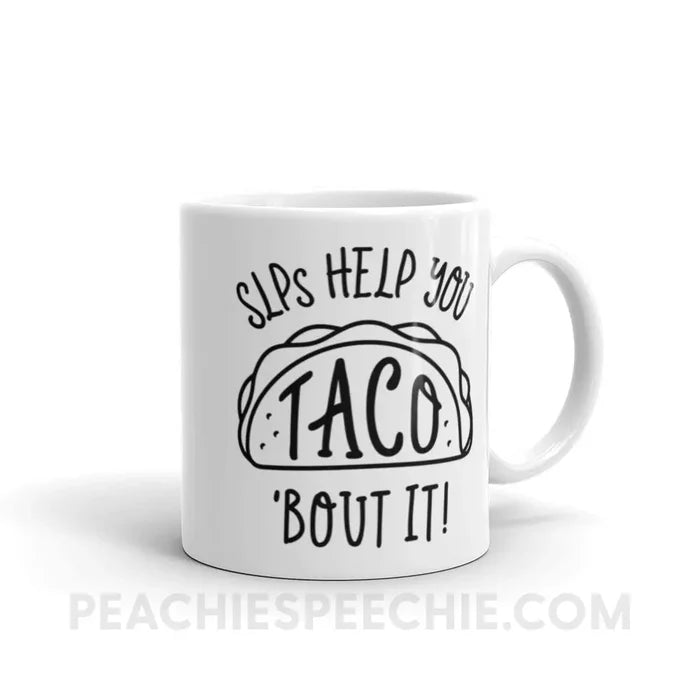 Taco’Bout It Coffee Mug - 11oz - Mugs peachiespeechie.com