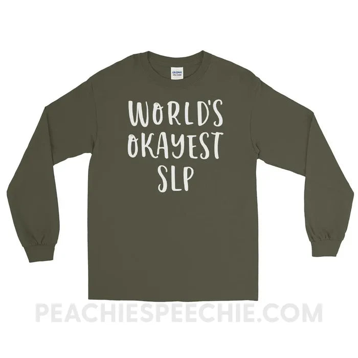 World’s Okayest SLP Long Sleeve Tee - Military Green / S - T-Shirts & Tops peachiespeechie.com